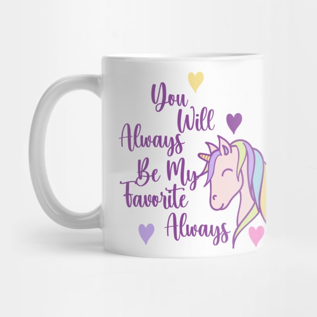 You Will Always Be My Favorite, Cute Unicorn Cartoon with Love Graphic Graphic by TeeTypo